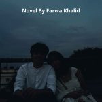 Aye Ishq Teri Khatir Novel By Farwa Khalid