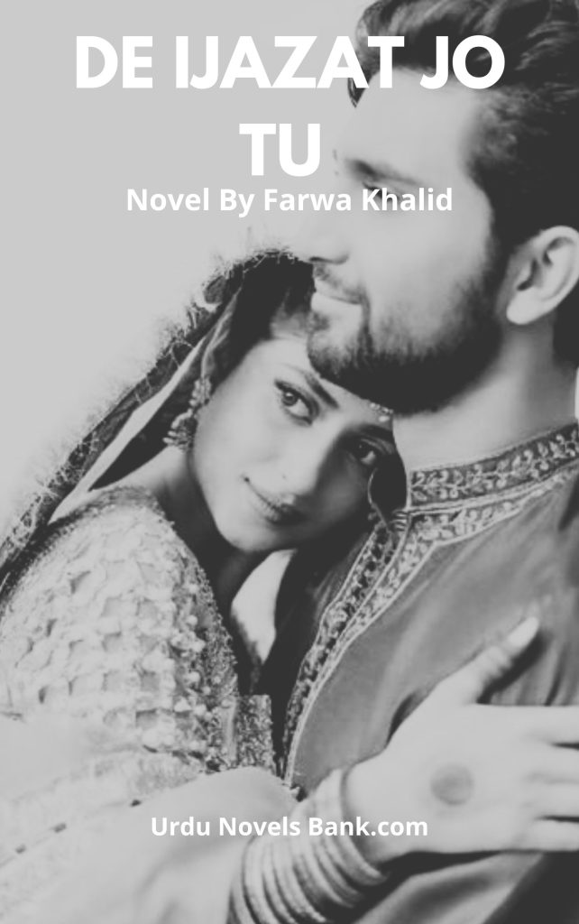 De Ijazat Jo Tu Novel By Farwa Khalid