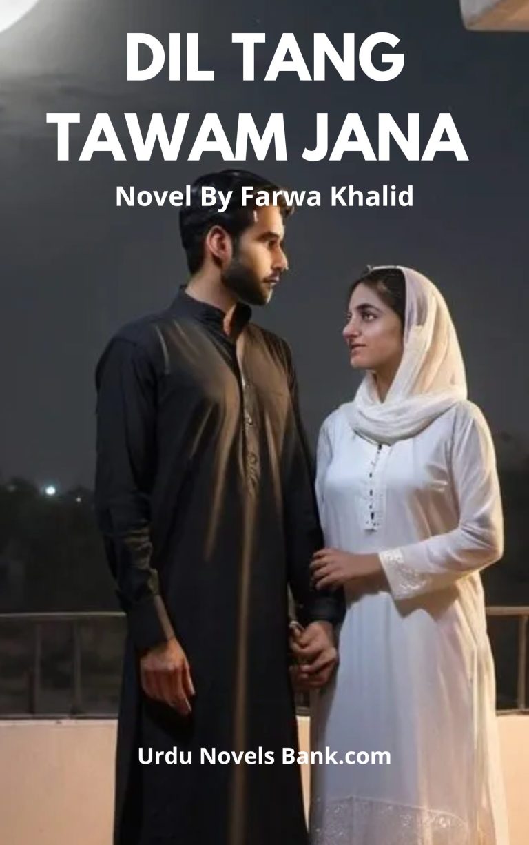 Dil Tang Tawam Jana Novel By Farwa Khalid