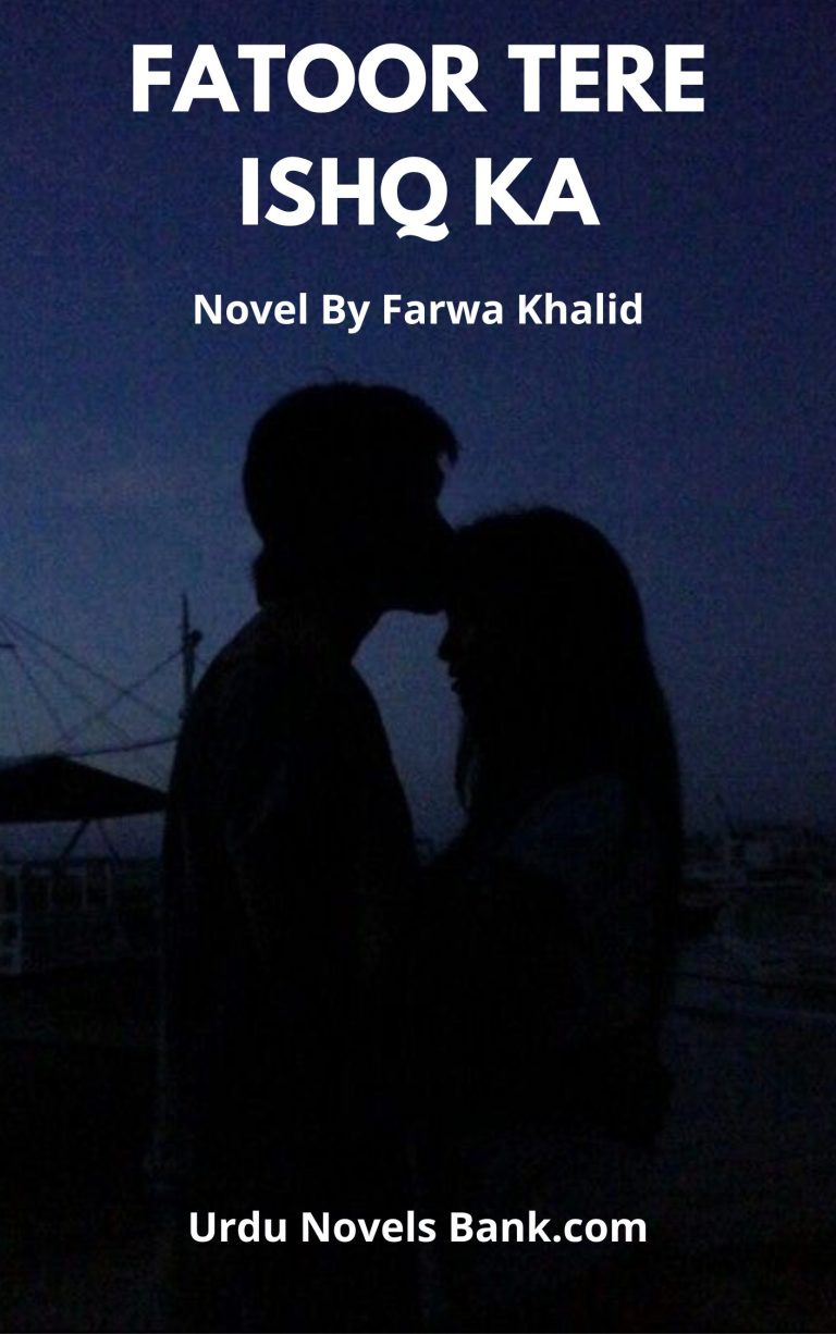 Fatoor Tere Ishq Ka Novel By Farwa Khalid