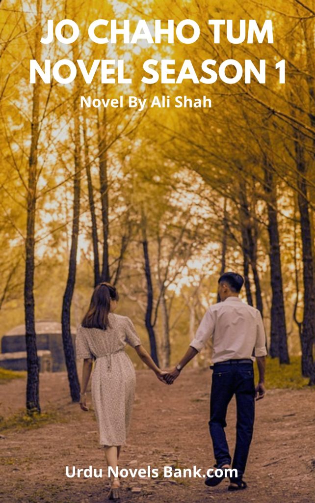 Jo Chaho Tum Novel Season 1 By Ali Shah