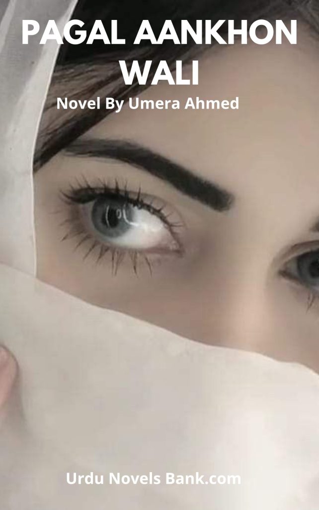 Pagal Aankhon Wali Novel By Umera Ahmed