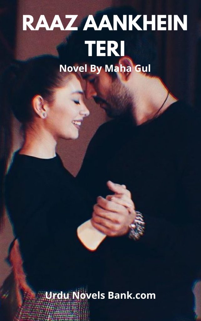 Raaz Aankhein Teri Novel By Maha Gul