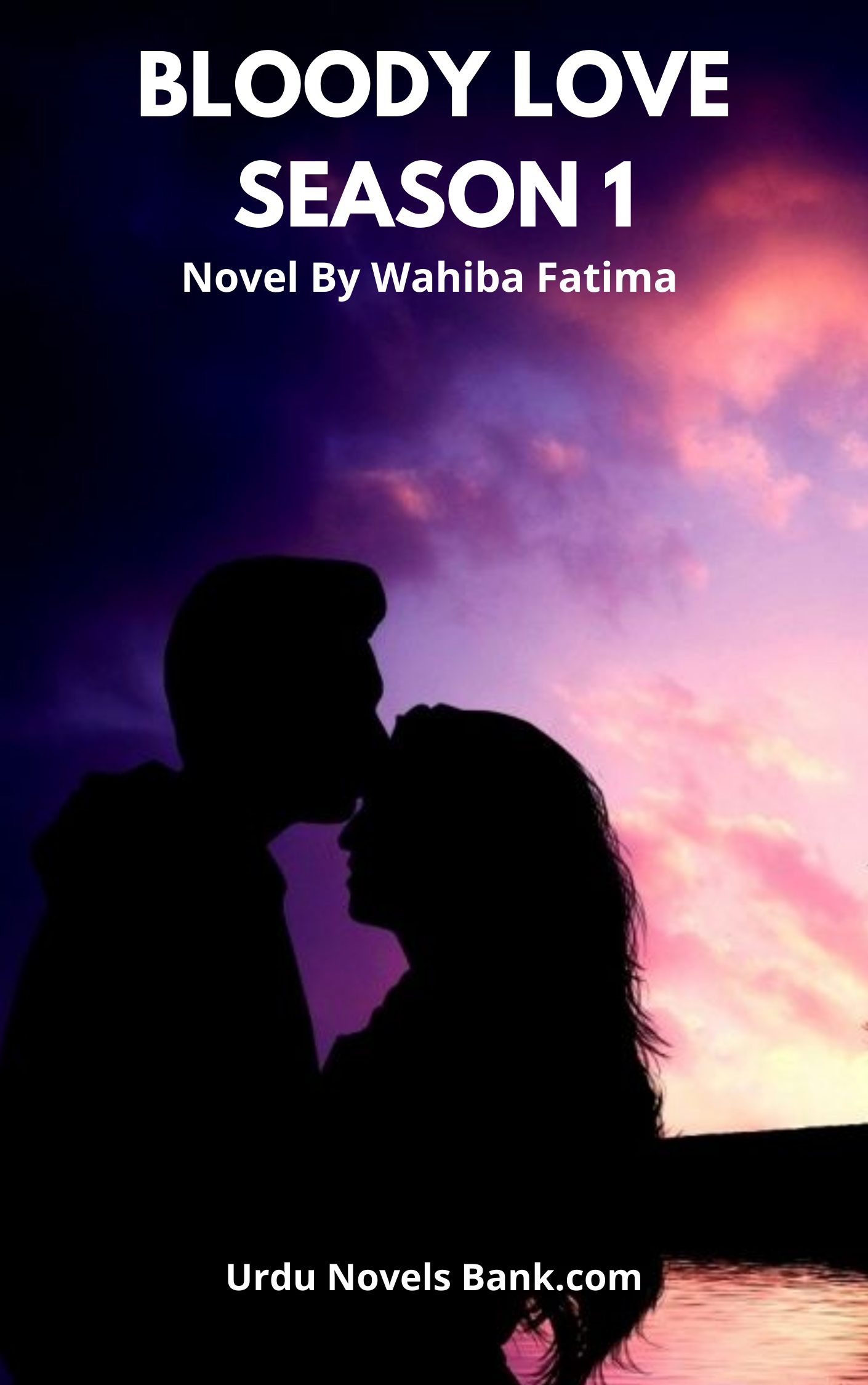 Bloody Love (Khooni Ishq) Season 1 By Wahiba Fatima