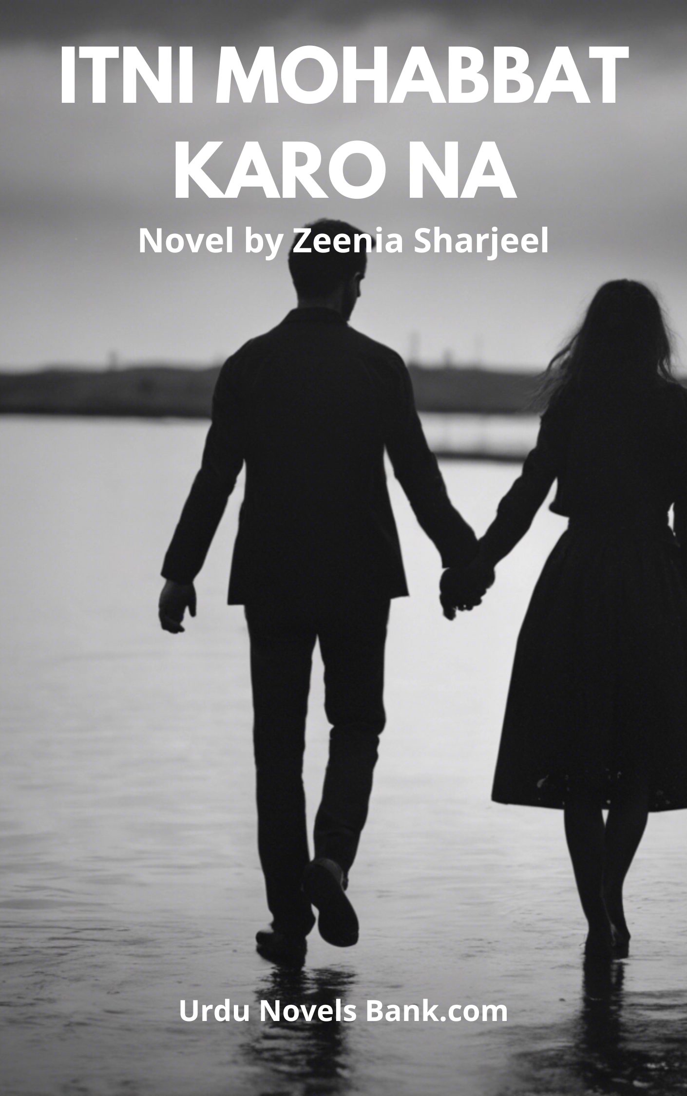 Itni Mohabbat Karo Na Novel Part 1 By Zeenia Sharjeel