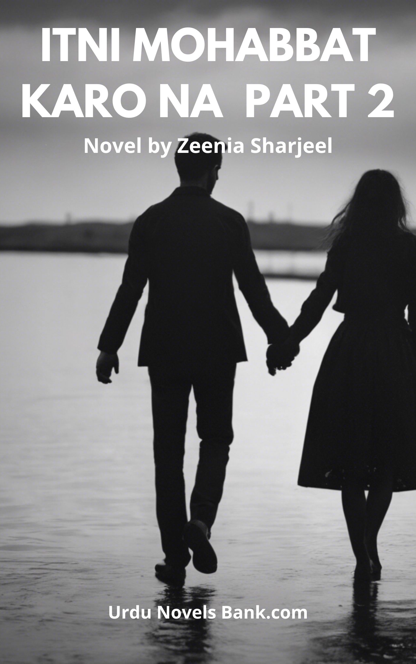 Itni Mohabbat Karo Na Novel Part 2 By Zeenia Sharjeel