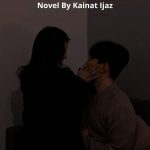 Junoon Tere Ishq Ka Novel By Kainat Ijaz