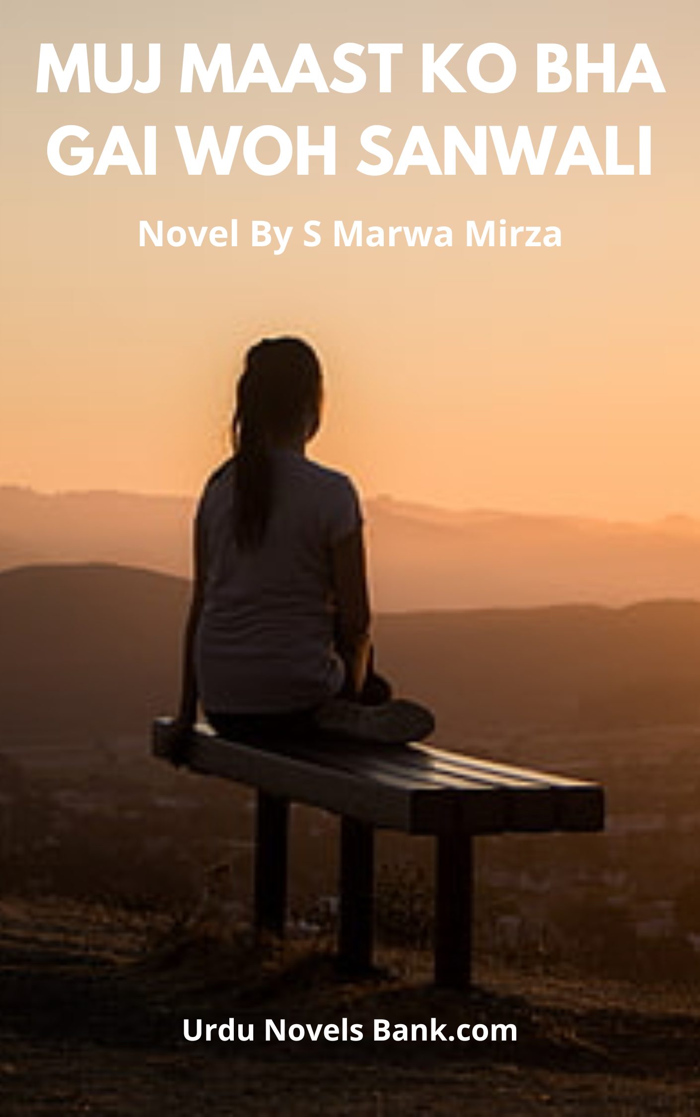 Muj Maast Ko Bha Gai Woh Sanwali Novel By S Merwa Mirza