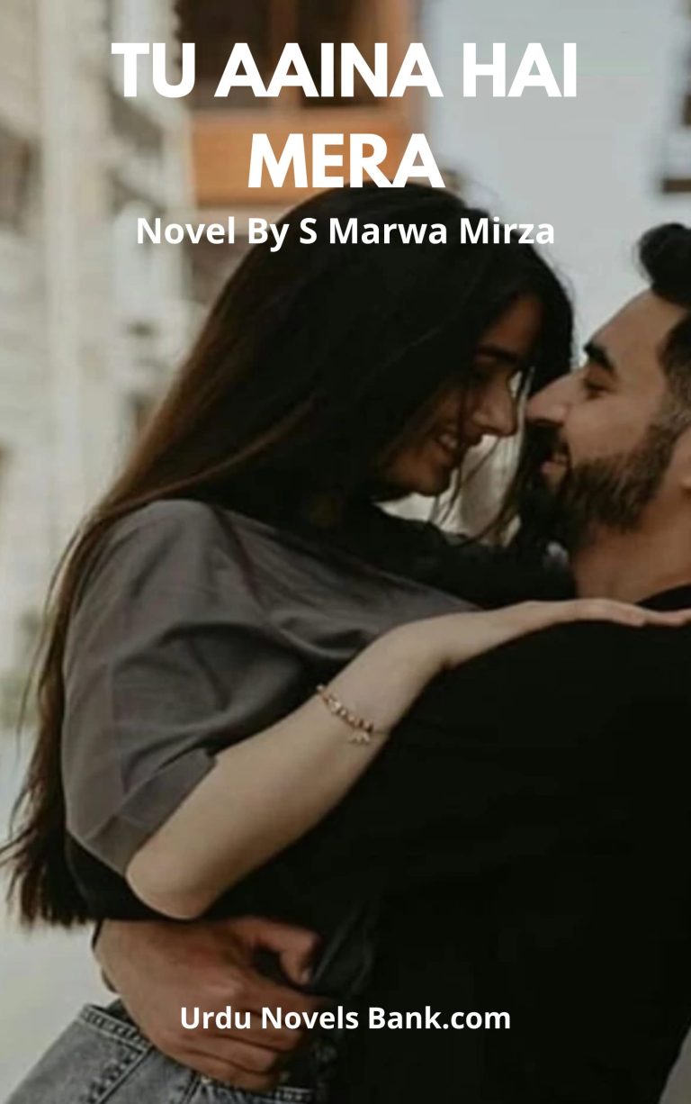 Tu Aaina Hai Mera Novel By S Merwa Mirza