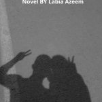 Aziz Thi Ana Aur Bemol Thy Rishty Novel By Labia Azeem